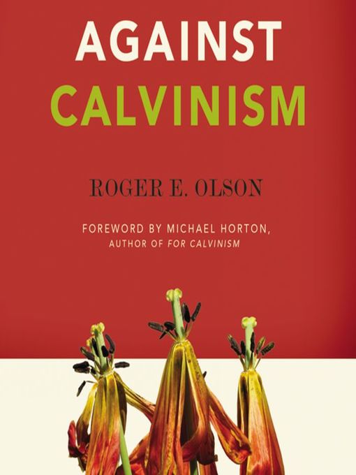 Title details for Against Calvinism by Roger E. Olson - Wait list
